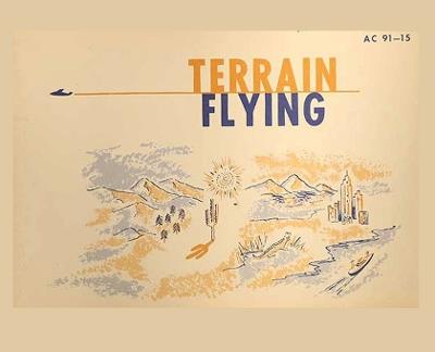 Terrain Flying Advisory Circular (AC 91-15) - Federal Aviation Administration (FAA),U S Department of Transportation - cover