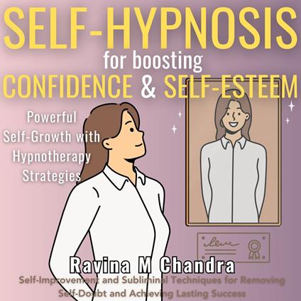 Self-Hypnosis for Boosting Confidence & Self-Esteem