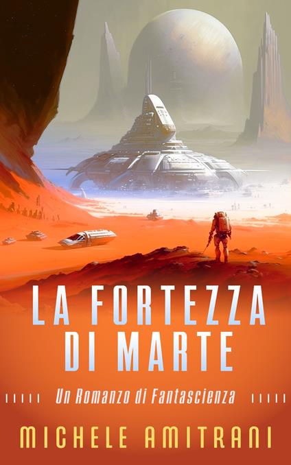 La Fortezza di Marte - Michele Amitrani - ebook