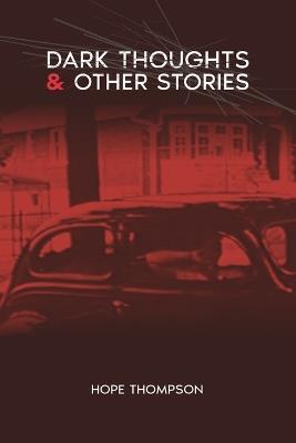 Dark Thoughts & Other Stories - Hope Thompson - cover