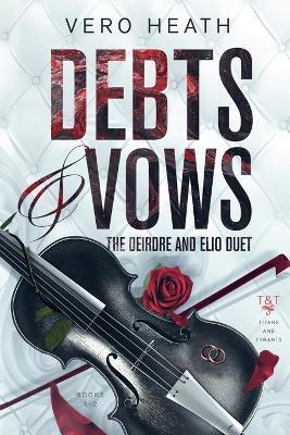 Debts and Vows: The Deirdre and Elio Duet - Vero Heath - cover