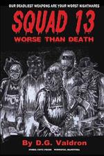 Squad Thirteen: Worse than Death