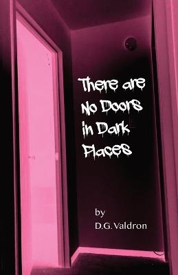 There Are No Doors in Dark Places - D G Valdron - cover