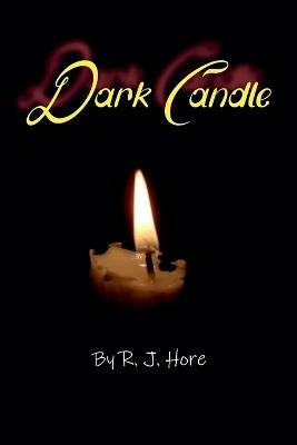 Dark Candle - R J Hore - cover