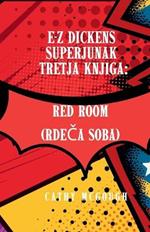 E-Z Dickens Superjunak Tretja Knjiga Slovenian Edition: Red Room (RdeCa Soba)