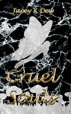 Cruel Souls - Jacey K Dew - cover