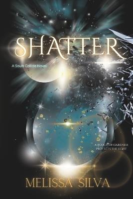 Shatter: A Paranormal Dark Mafia Romance - Melissa Silva - cover