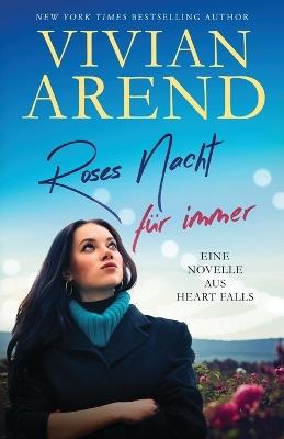 Roses Nacht für immer: Eine Novelle aus Heart Falls - Vivian Arend - cover