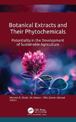 Botanical Extracts and Their Phytochemicals: Potentiality in the Development of Sustainable Agriculture - cover