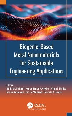 Biogenic-Based Metal Nanomaterials for Sustainable Engineering Applications - cover