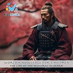 The life of the samurai in Japan