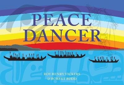 Peace Dancer - Roy Henry Vickers,Robert Budd - cover
