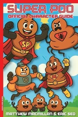 Super Poo Official Character Guide - Matthew MacMillan,Eric Seo - cover