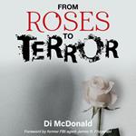 From Roses to Terror