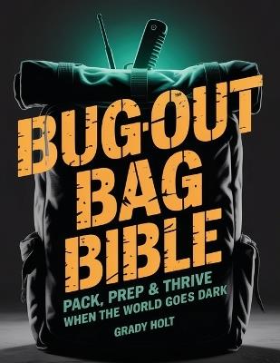 Bug-Out Bag Bible - Grady Holt - cover