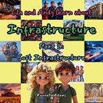 Lila and Andy learn about Infrastructure: Part 2: Soft Infrastructure