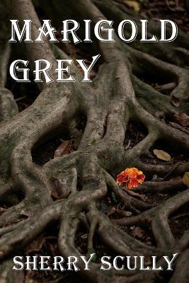 Marigold Grey - Sherry Scully - cover