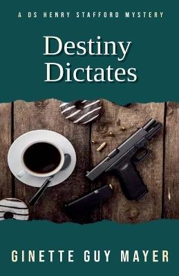 Destiny Dictates - Ginette Guy Mayer - cover