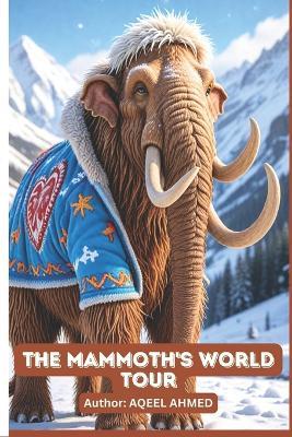 The Mammoth's World Tour - Aqeel Ahmed - cover