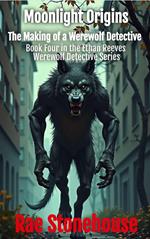 Moonlight Origins: The Making of a Werewolf Detective