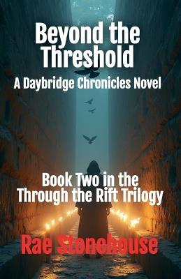 Beyond the Threshold: A Daybridge Chronicles Novel - Rae Stonehouse - cover