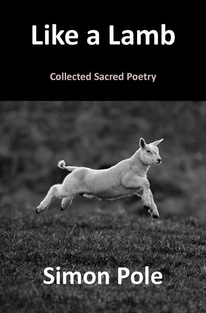 Like a Lamb: Collected Sacred Poetry