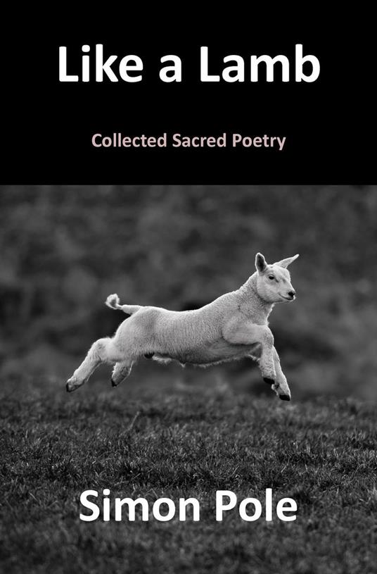 Like a Lamb: Collected Sacred Poetry