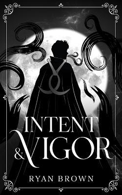 Intent & Vigor - Ryan Brown - cover