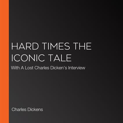 Hard Times The Iconic Tale