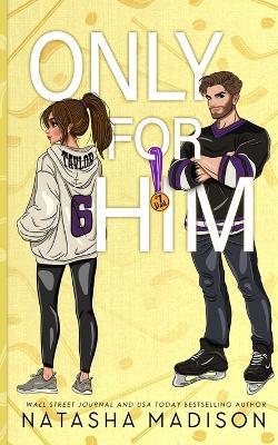 Only For Him: A single dad, enemies to lovers, hockey romance. (Illustration) - Madison - cover