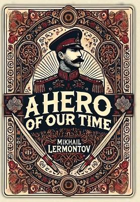 A Hero of Our Time (Collector's Edition) (Laminated Hardback with Jacket) - Mikhail Lermontov - cover