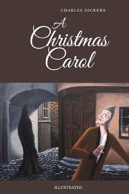 A Christmas Carol: Illustrated - Charles Dickens - cover