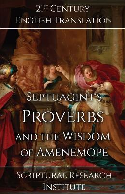Septuagint's Proverbs and the Wisdom of Amenemope - Scriptural Research Institute - cover