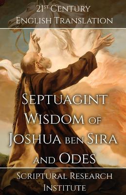Septuagint - Wisdom of Joshua ben Sira and Odes - Scriptural Research Institute - cover