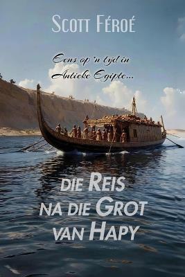 Die Reis na die Grot van Hapy - Scott Féroé - cover