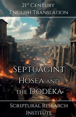 Septuagint - Hosea and the Dodeka - Scriptural Research Institute - cover