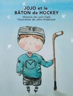 JOJO et le BÂTON de HOCKEY - Lynn Gale - cover