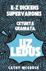 E-Z Dickens Supervaronis CeturtA GrAmata: Uz Ledus