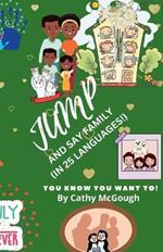 Jump and Say Family!: (In 25 Languages!)