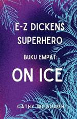 E-Z Dickens Superhero Buku Empat Indonesian Edition: On Ice