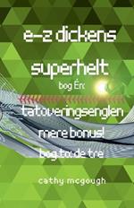 E-Z Dickens Superhelt Bog 1 Og 2 Danish Edition: Tatoveringsenglen: de Tre