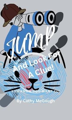 Jump and Look for a Clue! Hardcover Edition Book 2 - Cathy McGough - cover