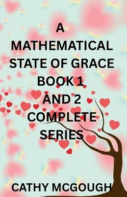A Mathematical State of Grace Book 1 and 2 Complete Series: Fragment; Finale Fusion - Cathy McGough - cover