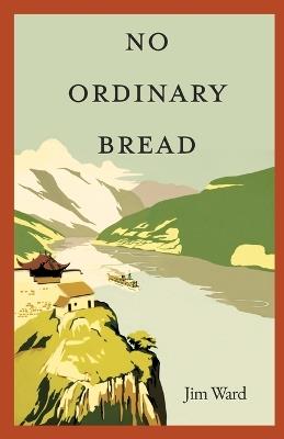 No Ordinary Bread - Jim Ward - cover