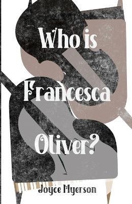 Who is Francesca Oliver? - Joyce Myerson - cover
