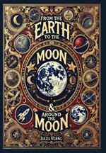 From the Earth to the Moon & Around the Moon (Collector's Edition) (Laminated Hardback with Jacket)