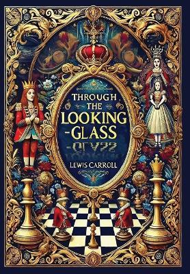 Through the Looking-Glass (Collector's Edition) (Laminated Hardback with Jacket) - Lewis Carroll - cover