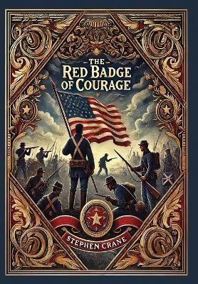 The Red Badge of Courage (Collector's Edition) (Laminated Hardback with Jacket): An Episode of the American Civil War - Stephen Crane - cover