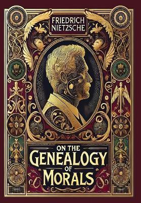 On the Genealogy of Morals (Collector's Edition) (Laminated Hardback with Jacket) - Friedrich Nietzsche - cover
