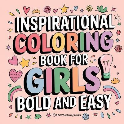 Bold & Easy Inspirational Coloring Book for Girls: Empowerment Stress Relief Coloring - Revive Coloring Books - cover